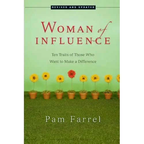 Woman of Influence: Ten Traits of Those Who Want to Make a Difference