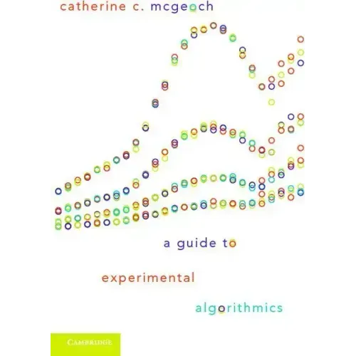 A Guide to Experimental Algorithmics
