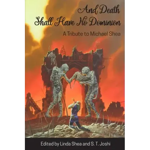 And Death Shall Have No Dominion: A Tribute to Michael Shea