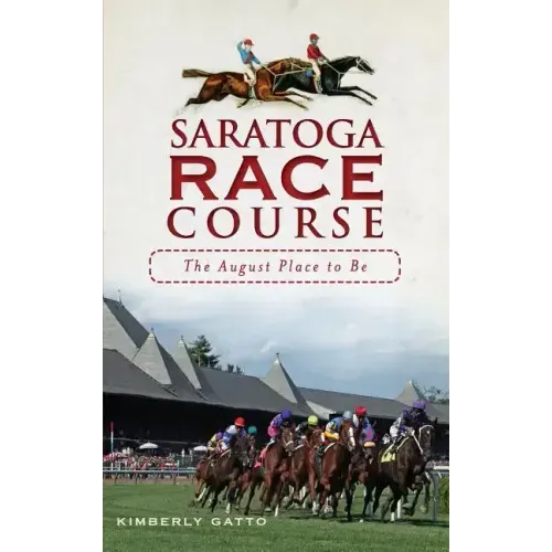 Saratoga Race Course: The August Place to Be