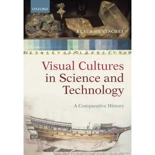 Visual Cultures in Science and Technology: A Comparative History