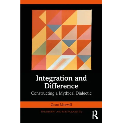 Integration and Difference: Constructing a Mythical Dialectic