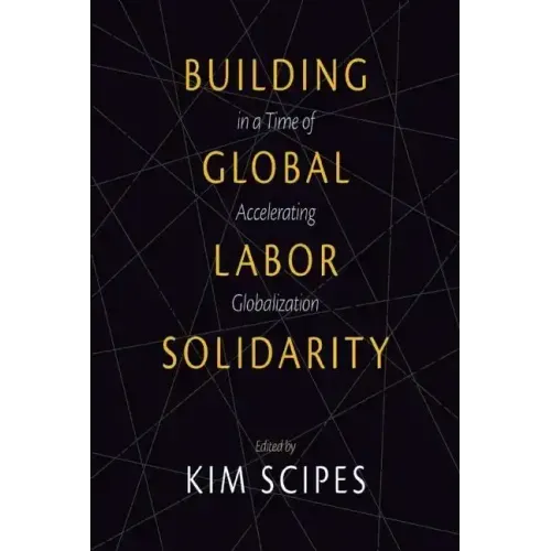 Building Global Labor Solidarity in a Time of Accelerating Globalization