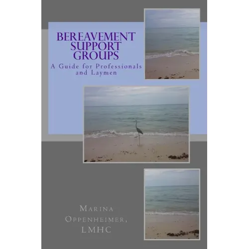 Bereavement Support Groups: A Guide for Clinicians and Non Clinicians