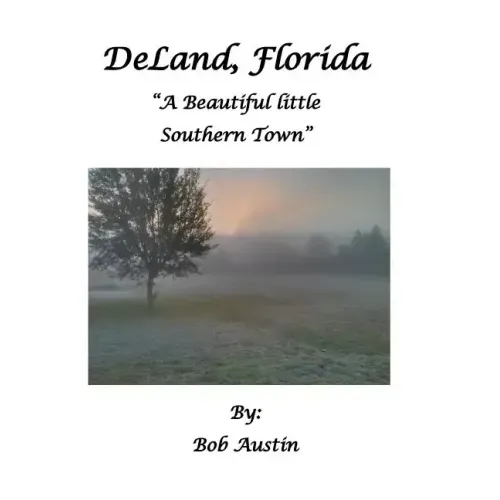 DeLand, Florida "A Beautiful little Southern Town"