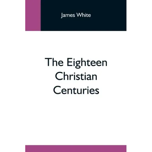 The Eighteen Christian Centuries