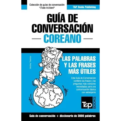 Guía de Conversación Español-Coreano y vocabulario temático de 3000 palabras