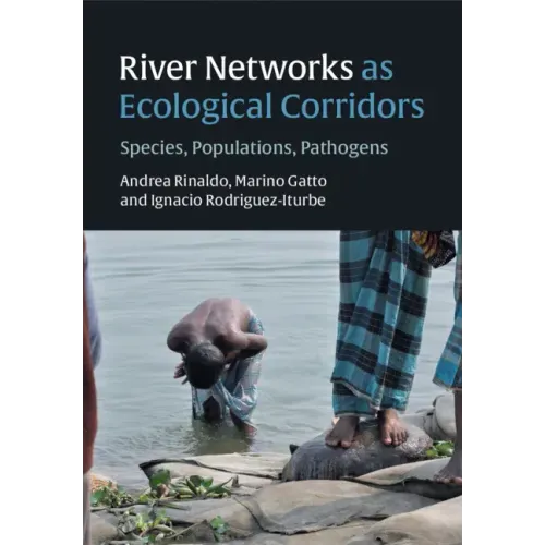 River Networks as Ecological Corridors: Species, Populations, Pathogens