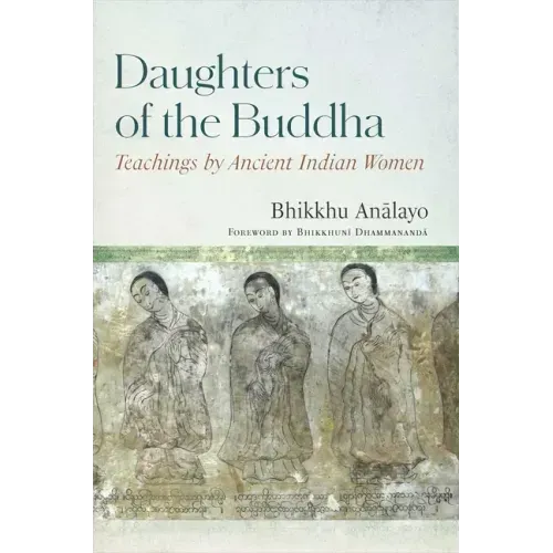Daughters of the Buddha: Teachings by Ancient Indian Women