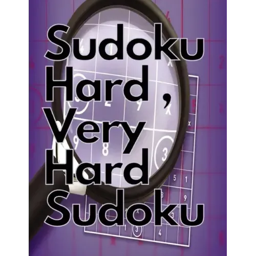 Sudoku Hard, Very Hard Sudoku: Sudoku Hard, Very Hard and Hard Sudoku - Total 300 Sudoku puzzles to solve - Includes solutions