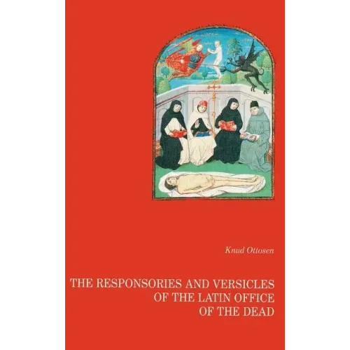The responsories and versicles of the latin office of the dead