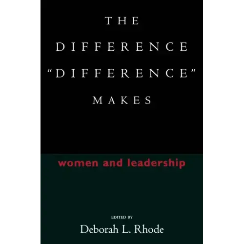 The Difference "Difference" Makes: Women and Leadership