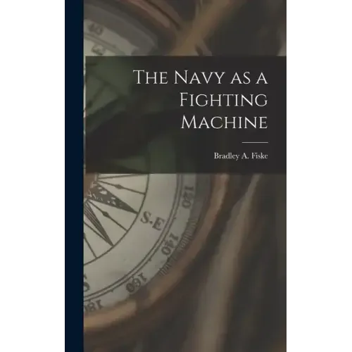 The Navy as a Fighting Machine