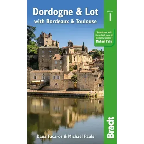 Dordogne & Lot: With Bordeaux and Toulouse