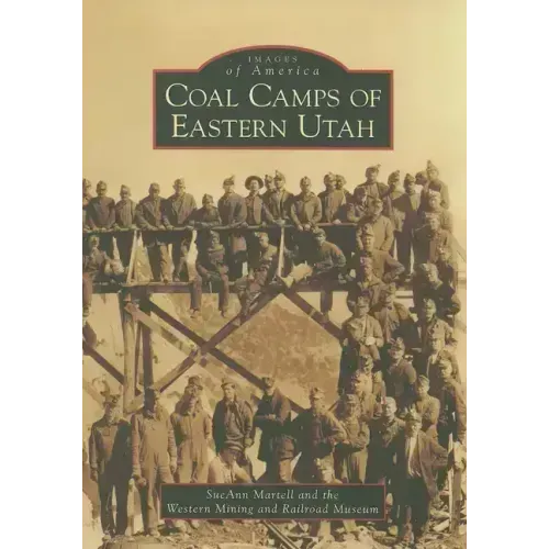 Coal Camps of Eastern Utah