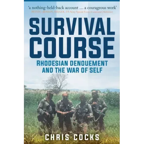 Survival Course: Rhodesian Denouement and the War of Self