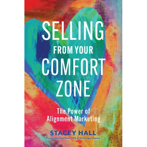 Selling from Your Comfort Zone: The Power of Alignment Marketing
