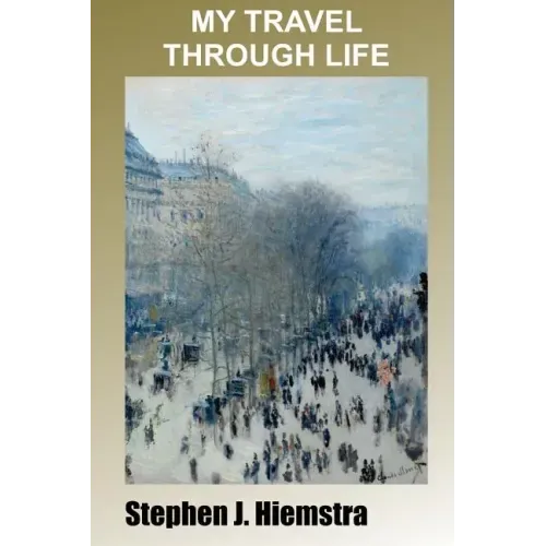 My Travel Through Life: Memoir of Family Life and Federal Service