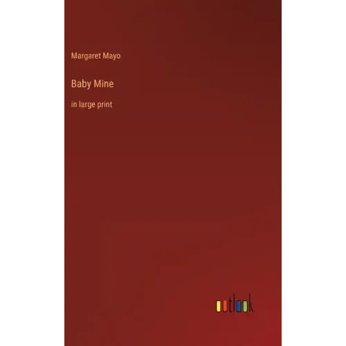 Baby Mine: in large print