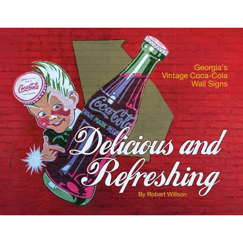 Delicious and Refreshing: Georgia's Vintage Coca-Cola Wall Signs