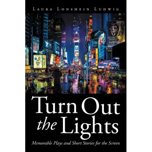 Turn Out the Lights: Memorable Plays and Short Stories for the Screen