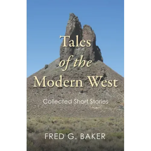 Tales of the Modern West: Collected Short Stories
