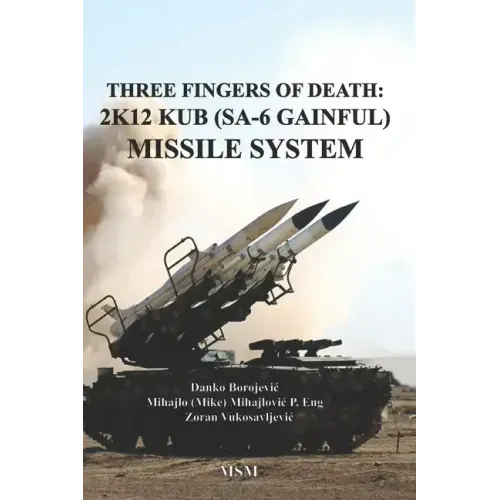 Three Fingers of Death: Soviet 2K12 KUB (SA-6 Gainful) Missile System