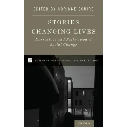 Stories Changing Lives: Narratives and Paths Toward Social Change