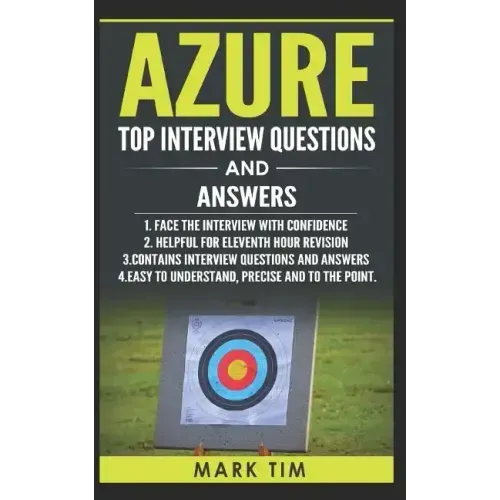 Azure Top Interview Questions and Answers - Microsoft Azure: Face the Microsoft Azure Interview with Confidence