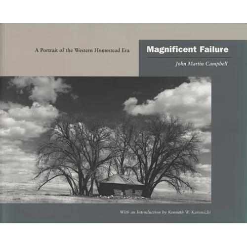 Magnificent Failure: A Portrait of the Western Homestead Era