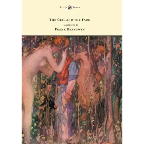 The Girl and the Faun - Illustrated by Frank Brangwyn