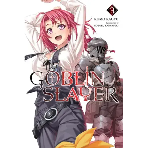 Goblin Slayer, Vol. 3 (Light Novel): Volume 3