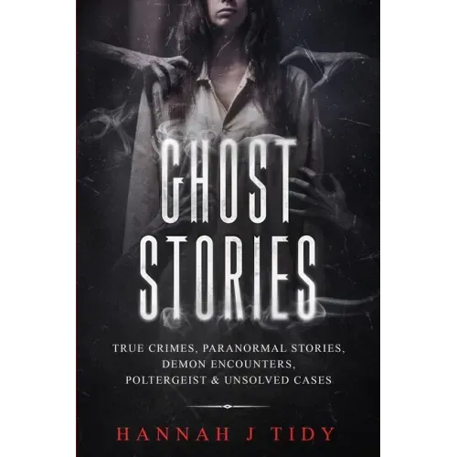 Ghost Stories: True crimes, Paranormal stories, Demon encounters, poltergeist & unsolved cases.