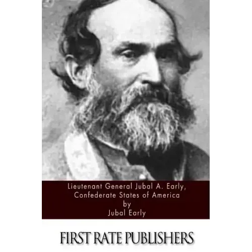 Lieutenant General Jubal A. Early, Confederate States of America