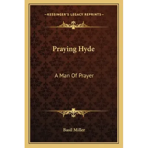 Praying Hyde: A Man of Prayer