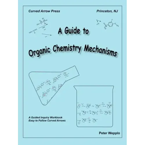 A Guide to Organic Chemistry Mechanisms