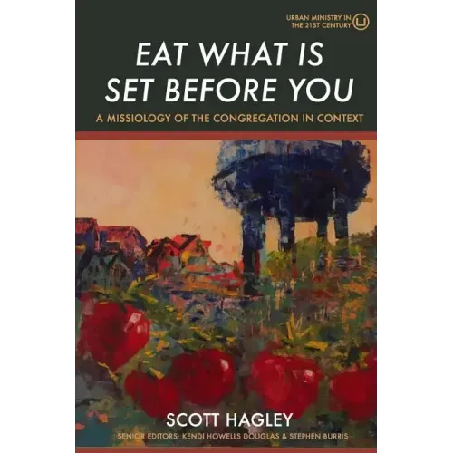 Eat What Is Set Before You: A Missiology of the Congregation in Context