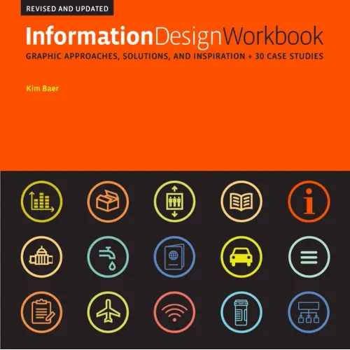 Information Design Workbook, Revised and Updated: Graphic Approaches, Solutions, and Inspiration + 30 Case Studies