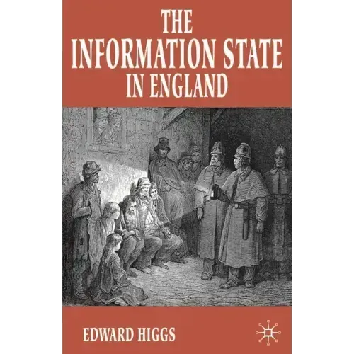 The Information State in England: The Central Collection of Information on Citizens Since 1500