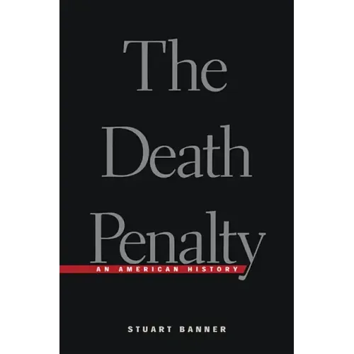 The Death Penalty: An American History