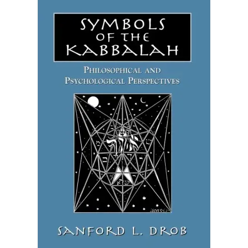 Symbols of the Kabbalah: Philosophical and Psychological Perspectives