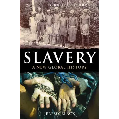 A Brief History of Slavery: A New Global History