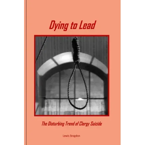 Dying to Lead: The Disturbing Trend of Clergy Suicide