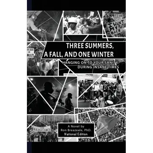Three Summers, a Fall, and One Winter: Hanging On to Your Sanity During Insane Times