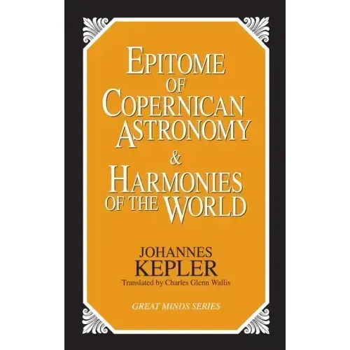 Epitome of Copernican Astronomy and Harmonies of the World