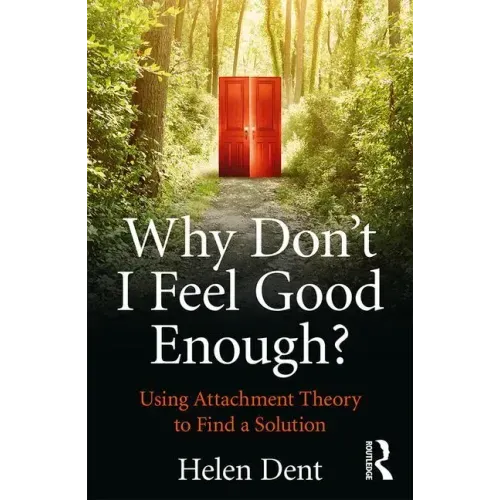 Why Don't I Feel Good Enough?: Using Attachment Theory to Find a Solution