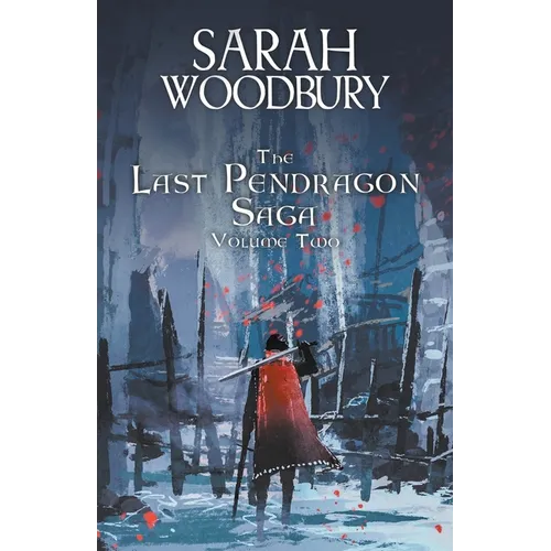 The Last Pendragon Saga Volume 2