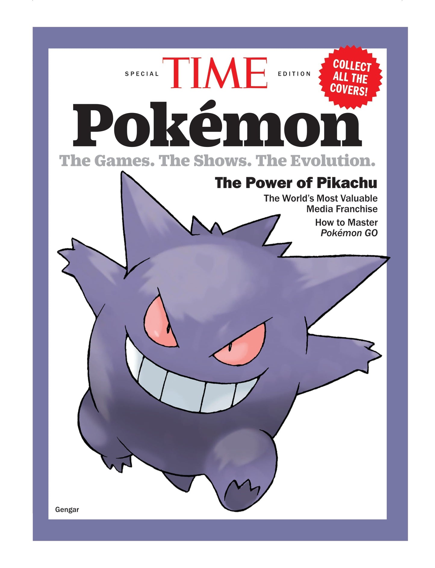 TIME Special Edition - Pokémon: The Games, The Shows, The Evolution, 25 Years Of Pokémania, The World's Most Valuable Media Franchise, How To Master Pokémon Go & More!