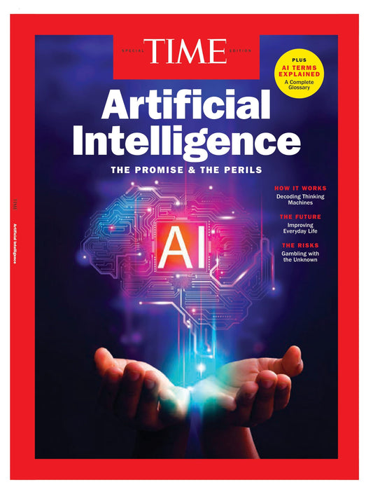 TIME Special Edition - Artificial Intelligence: The Promise & The Perils, How IT Works, The Future & The Risks
