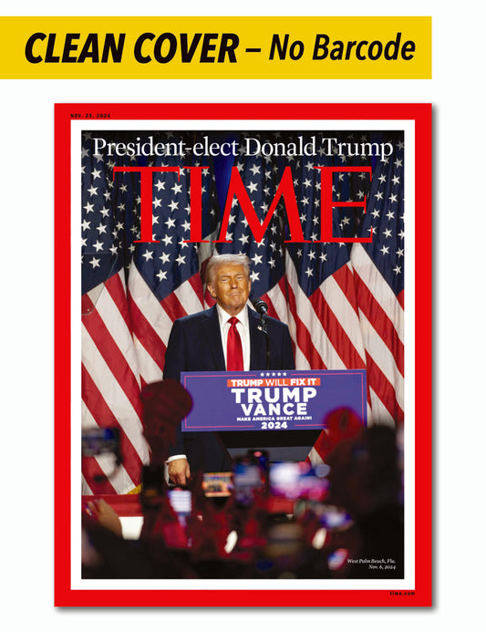 TIME Magazine 11.25.24 Edition: President Elect Donald Trump, CLEAN COVER (No Barcode or Address Block) Limited Edition, How He Did It—Again, Claiming Victory In Historic 2024 Presidential Race
